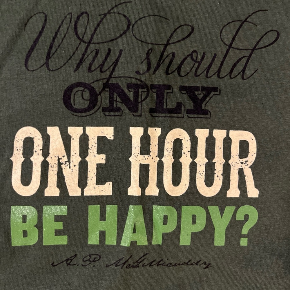 Dr McGillicuddy’s why should only one hour be happy? Green Graphic Tee